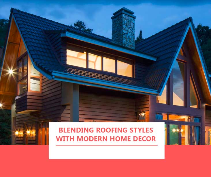 Blending Roofing Styles with Modern Home Decor