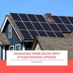 Enhancing Home Decor with Stylish Roofing Options