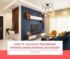 How to Calculate Interior Design Expenses and Budget - Houseyog