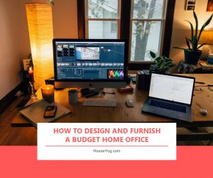 How To Create A Home Office And Setup It Easily In Budget - Houseyog