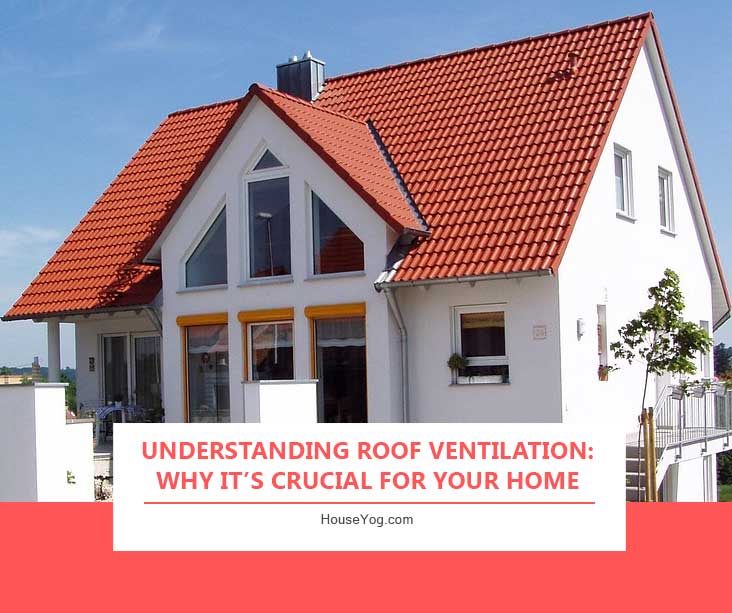 Understanding Roof Ventilation: Why It’s Crucial for Your Home