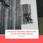 The Art of Roofing: Paints and Styles for Every Season