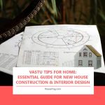 Vastu Tips for Home: Essential Guide for New House Construction & Interior Design