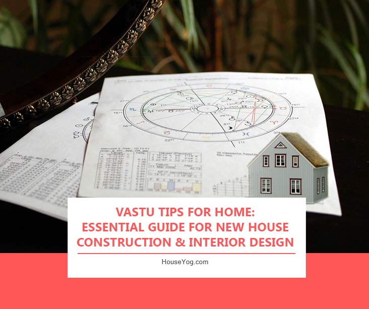 Vastu Tips for Home: Essential Guide for New House Construction & Interior Design